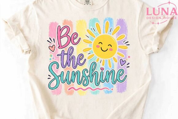 Be the Sunshine Sun PNG Sublimation: Design Brightness